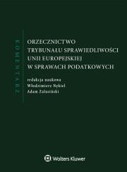 Okładka książki Orzecznictwo Trybunału Sprawiedliwości Unii Europejskiej w sprawach podatkowych