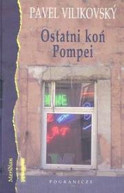 Okładka książki Ostani koń Pompei /Pogranicze/
