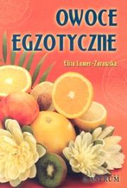 Owoce egzotyczne. Autor: Eliza Lamer-Zarawska. Dadada.pl Okładka książki Owoce egzotyczne