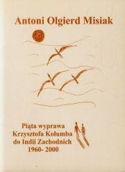 Okładka książki Piąta wyprawa Krzysztofa Kolumba do Indii Zachodnich 1960-2000