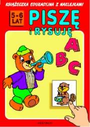 Piszę i rysuję 5-6 lat. Autor: Michalec Bogusław. Dadada.pl Okładka książki Piszę i rysuję 5-6 lat