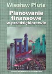 Okładka książki Planowanie finansowe w przedsiębiorstwie