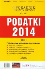 Podatki 2014 Część1 Teksty ustaw z komentarzem do zmian. Wydawca: Infor. Dadada.pl Opakowanie Podatki 2014 Część1 Teksty ustaw z komentarzem do zmian