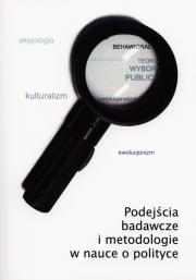 Podejścia badawcze i metodologiczne w nauce o polityce. Autor: Krauz-Mozer Barbara, Ścigaj Paweł. Dadada.pl Okładka książki Podejścia badawcze i metodologiczne w nauce o polityce