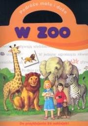 Okładka książki Podróże małe i duże - W zoo