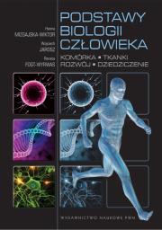 Podstawy biologii człowieka. Komórka, tkanki.... Autor: Mizgajska-Wiktor Hanna, Jarosz Wojciech, Fogt-Wyrwas Renata. Dadada.pl Okładka książki Podstawy biologii człowieka. Komórka, tkanki...