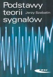 Podstawy teorii sygnałów. Autor: Jerzy Szabatin. Dadada.pl Okładka książki Podstawy teorii sygnałów