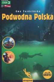 Podwodna Polska + CD. Autor: Żerdzińska Ewa. Dadada.pl Okładka książki Podwodna Polska + CD