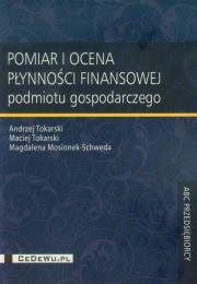 Pomiar i ocena płynności finansowej podmiotu gosp.. Autor: Tokarski Andrzej, Tokarski Maciej, Mosionek-Schweda Magdalena. Dadada.pl Okładka książki Pomiar i ocena płynności finansowej podmiotu gosp.