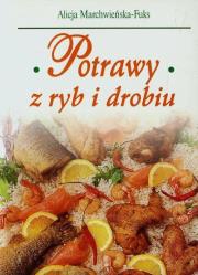 Potrawy z ryb i drobiu. Autor: Alicja Marchwieńska-Fuks. Dadada.pl Okładka książki Potrawy z ryb i drobiu