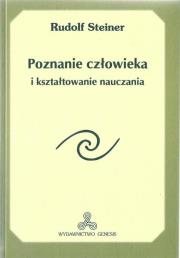 Poznanie człowieka i kształtowanie nauczania. Autor: Rudolf Steiner. Dadada.pl Okładka książki Poznanie człowieka i kształtowanie nauczania