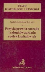Pozycja prawna zarządu i członków zarządu spółek kapitałowych. Autor: Gburzyńska-Dulewicz Agata. Dadada.pl Okładka książki Pozycja prawna zarządu i członków zarządu spółek kapitałowych