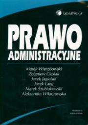 Prawo administracyjne. Autor: Wierzbowski Marek, Cieślak Zbigniew, Jagielski Jacek. Dadada.pl Okładka książki Prawo administracyjne