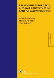 Okładka książki Prawo Unii Europejskiej a prawo konstytucyjne państw członkowskich