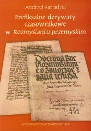 Okładka książki Prefiksalne derywaty czasownikowe w rozmyślaniu przemyskim