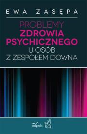 Okładka książki Problemy zdrowia psychicznego zespół Downa