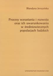 Okładka książki Procesy wzrastania i rozwoju oraz ich uwarunkowania w średniowiecznych populacjach ludzkich