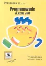 Programowanie w języku Java. Autor: Barteczko Krzysztof, Drabik Wojciech, Starosta Bartłomiej. Dadada.pl Okładka książki Programowanie w języku Java