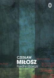 Prywatne obowiązki. Autor: Miłosz Czesław. Dadada.pl Okładka książki Prywatne obowiązki