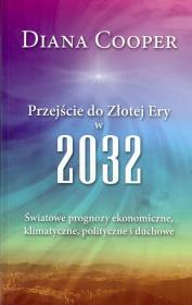 Przejście do Złotej Ery w 2032. Autor: Diana Cooper. Dadada.pl Okładka książki Przejście do Złotej Ery w 2032