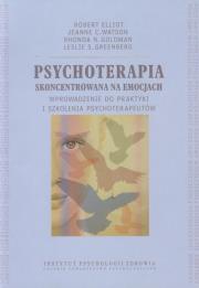 Psychoterapia skoncentrowana na emocjach. Autor: Elliot Robert, Watson Jeanne C., Goldman Rhonda N.. Dadada.pl Okładka książki Psychoterapia skoncentrowana na emocjach