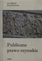 Publiczne prawo rzymskie. Autor: Zabłocki Jan, Tarwacka Anna. Dadada.pl Okładka książki Publiczne prawo rzymskie