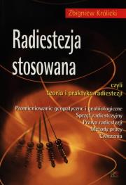 Radiestezja stosowana, czyli teoria i praktyka.... Autor: Zbigniew Królicki. Dadada.pl Okładka książki Radiestezja stosowana, czyli teoria i praktyka...