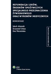 Okładka książki Refundacja leków, środków spożywczych specjalnego przeznaczenia żywieniowego oraz wyrobów medycznych