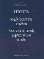 Reguły kierowania umysłem Poszukiwanie prawdy poprzez światło naturalne. Autor: Descartes Rene. Dadada.pl Okładka książki Reguły kierowania umysłem Poszukiwanie prawdy poprzez światło naturalne