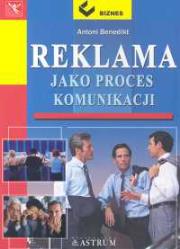 Reklama jako proces komunikacji. Autor: Antoni Benedikt. Dadada.pl Okładka książki Reklama jako proces komunikacji