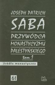 Okładka książki Saba przywódca monastycyzmu palestyńskiego t.1