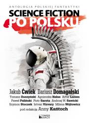 Science fiction po polsku. Autor: Ćwiek Jakub, Domagalski Dariusz, Duszyński Tomasz. Dadada.pl Okładka książki Science fiction po polsku