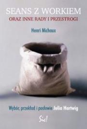 Seans z workiem oraz inne rady i przestrogi. Autor: Michaux Henri. Dadada.pl Okładka książki Seans z workiem oraz inne rady i przestrogi