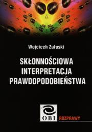 Okładka książki Skłonnościowa interpretacja prawdopodobieństwa