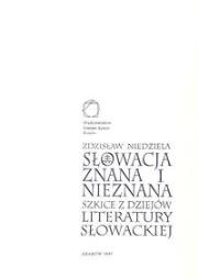 Okładka książki Słowacja znana i nieznana. Szkice z dziejów literatury słowackiej