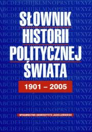 Słownik historii politycznej świata 1901-2005. Autor: Bankowicz Bożena, Bankowicz Marek, Dudek Antoni. Dadada.pl Okładka książki Słownik historii politycznej świata 1901-2005