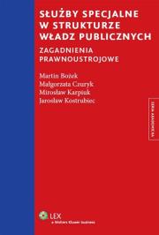 Służby specjalne w strukturze władz publicznych. Autor: Czuryk Małgorzata, Karpiuk Mirosław, Kostrubiec Jarosław, Bożek Martin. Dadada.pl Okładka książki Służby specjalne w strukturze władz publicznych