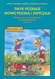 Smyk Poznaje Mowę Polską... podr 3/2 ADAM. Autor: Malepsza Teresa, Korona Elżbieta Katarzyna. Dadada.pl Okładka książki Smyk Poznaje Mowę Polską... podr 3/2 ADAM