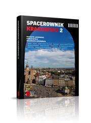 Spacerownik Krakowski 2. Autor: Jakubowski Krzysztof, Myślik Konrad. Dadada.pl Okładka książki Spacerownik Krakowski 2