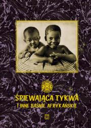 Śpiewająca tykwa. Autor: Karolina Czapla. Dadada.pl Okładka książki Śpiewająca tykwa