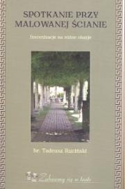 Spotkanie przy malowanej ścianie  RUBIKON. Autor: Ruciński Tadeusz. Dadada.pl Okładka książki Spotkanie przy malowanej ścianie  RUBIKON