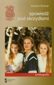 Spowiedź pod skrzydłami. Autor: Mozingo Krystyna. Dadada.pl Okładka książki Spowiedź pod skrzydłami