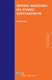 Środki nadzoru na rynku kapitałowym. Autor: Dyl Marcin. Dadada.pl Okładka książki Środki nadzoru na rynku kapitałowym