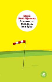 Okładka książki Stanowczo, łagodnie, bez lęku