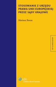 Okładka książki Stosowanie z urzędu prawa Unii Europejskiej przez sądy krajowe