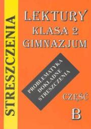 Streszczenia - lektury klasa 2b gimnazjum. Autor: Kulikowska Jolanta. Dadada.pl Okładka książki Streszczenia - lektury klasa 2b gimnazjum