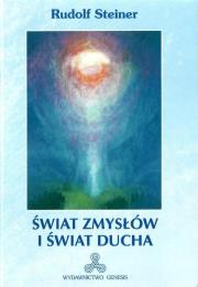 Świat zmysłów i świat ducha. Autor: Rudolf Steiner. Dadada.pl Okładka książki Świat zmysłów i świat ducha
