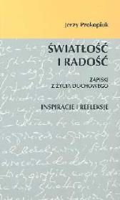 Światłość i radość. Autor: Jerzy Prokopiuk. Dadada.pl Okładka książki Światłość i radość