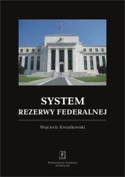 System rezerwy federalnej. Autor: Kwiatkowski Wojciech. Dadada.pl Okładka książki System rezerwy federalnej