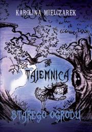 Okładka książki Tajemnica starego ogrodu